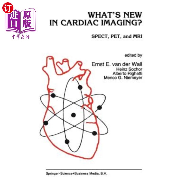 海外直订医药图书What's New in Cardiac Imaging?: Spect, Pet, and MRI 心脏成像的新进展：Spect、Pet和MRI