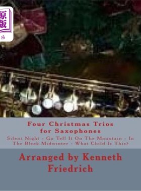 海外直订Four Christmas Trios for Saxophones 四个圣诞节萨克斯管三重奏