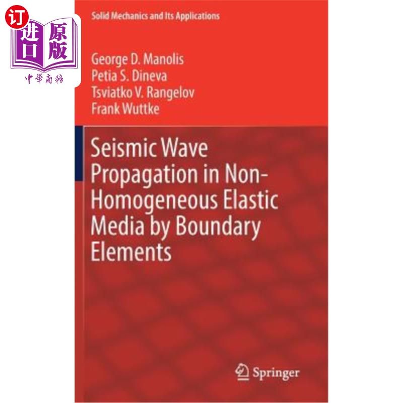 海外直订Seismic Wave Propagation in Non-Homogeneous Elastic Media by Boundary Elements 地震波在非均匀弹性介质中的边