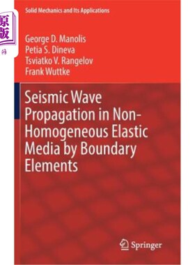 海外直订Seismic Wave Propagation in Non-Homogeneous Elastic Media by Boundary Elements 地震波在非均匀弹性介质中的边