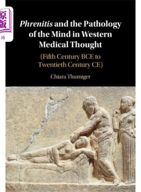 海外直订Phrenitis and the Pathology of the Mind in Weste... 膈炎与西方医学思想中的心理病理