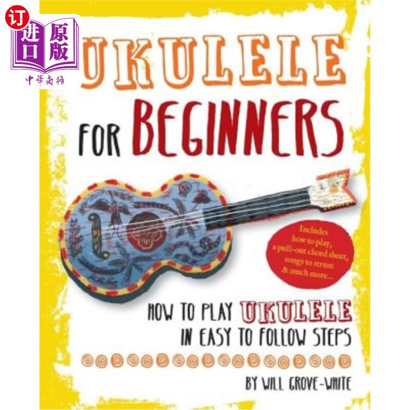 海外直订Ukulele for Beginners: How to Play Ukulele in Easy-To-Follow Steps 乌克丽丽初学者:如何发挥乌克丽丽在易于遵循的步