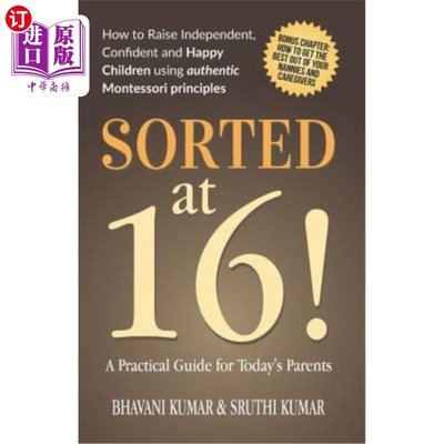 海外直订Sorted at 16!: How to Raise Independent, Confident and Happy Children Using Auth 16点分类如何使用真正的蒙台