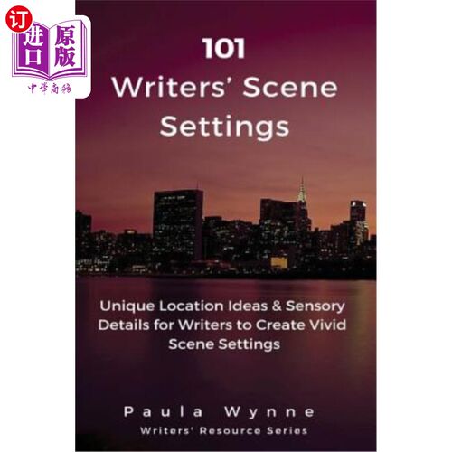 海外直订101 Writers' Scene Settings: Unique Location Ideas & Sensory Details for Writers 101编剧场景设置：独特的位