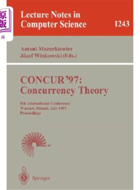 海外直订Concur'97: Concurrency Theory: 8th International Conference, Warsaw, Poland, Jul Concur'97: