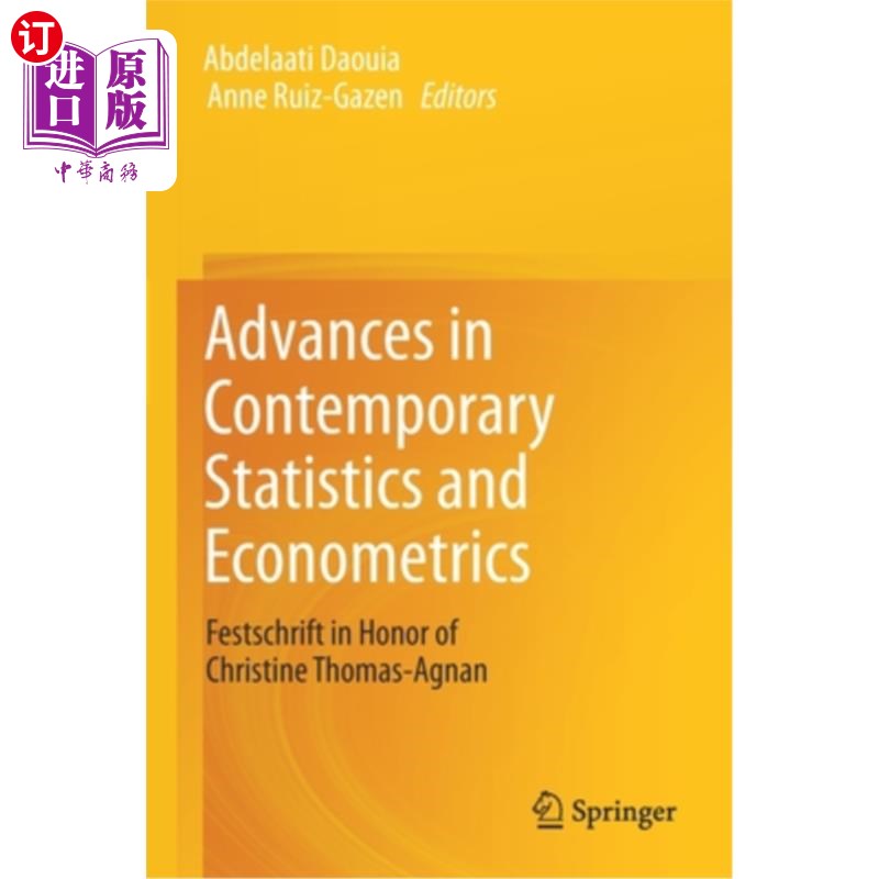 海外直订Advances in Contemporary Statistics and Econometrics: Festschrift in Honor of Ch 当代统计与计量经济学的进展