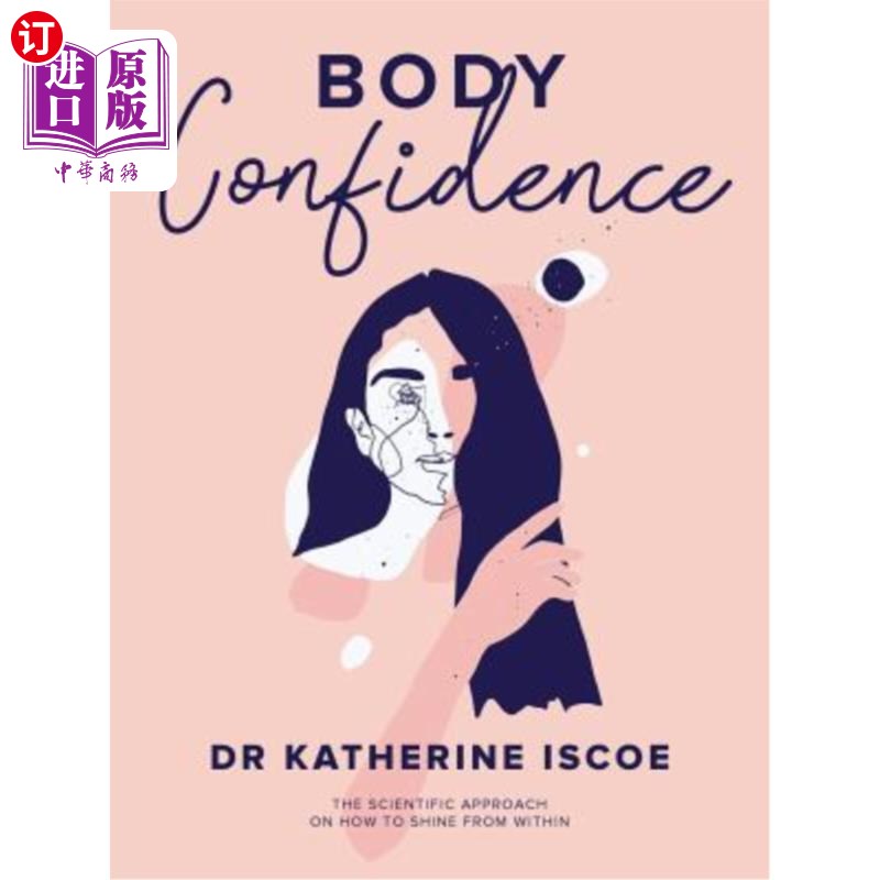 海外直订Body Confidence: The Scientific Approach on How to Shine from Within 身体自信：如何从内在发光的科学方法高性价比高么？