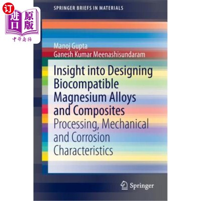 海外直订Insight Into Designing Biocompatible Magnesium Alloys and Composites: Processing 设计生物相容性镁合金和复合