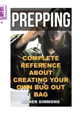 海外直订医药图书Prepping: Complete Reference About Creating Your Own Bug Out Bag 准备：关于创建自己的漏洞包的完整参