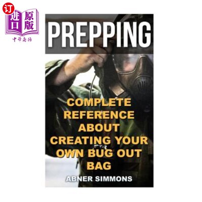海外直订医药图书Prepping: Complete Reference About Creating Your Own Bug Out Bag 准备：关于创建自己的漏洞包的完整参