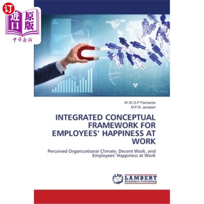 海外直订Integrated Conceptual Framework for Employees' Happiness at Work 员工工作幸福感的综合概念框架