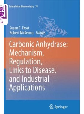 海外直订医药图书Carbonic Anhydrase: Mechanism, Regulation, Links to Disease, and Industrial Appl 碳酸酐酶:机制，调