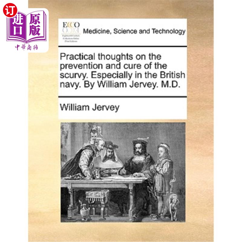 海外直订医药图书Practical Thoughts on the Prevention and Cure of the Scurvy. Especially in the B 关于防治坏血病的实