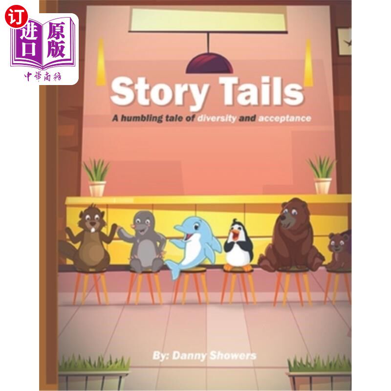 海外直订Story Tails: A humbling tale of diversity and acceptance 故事尾巴:一个关于多样性和接受度的卑微故事