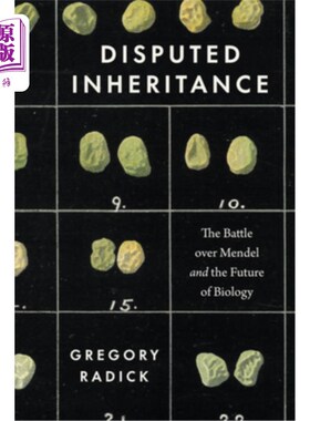 海外直订Disputed Inheritance: The Battle Over Mendel and the Future of Biology 有争议的继承:孟德尔之战和生物学的未