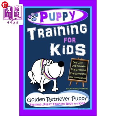 海外直订Puppy Training for Kids, Dog Care, Dog Behavior, Dog Grooming, Dog Ownership, Do 小狗训练的孩子，狗护理，狗