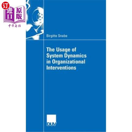 海外直订The Usage of System Dynamics in Organizational Interventions: A Participative Mo 系统动力学在组织干预中的应