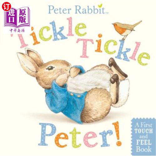 海外直订Tickle, Tickle, Peter!: A First Touch-And-Feel Book 挠痒痒，挠痒痒，彼得！：一本触感十足的书