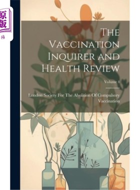 海外直订医药图书The Vaccination Inquirer and Health Review; Volume 4 疫苗接种问诊者与卫生评价卷4