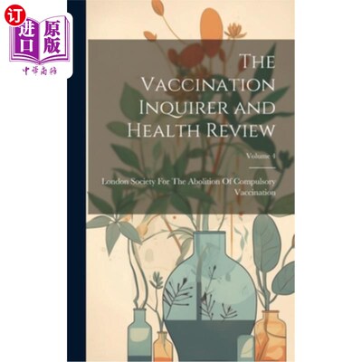 海外直订医药图书The Vaccination Inquirer and Health Review; Volume 4 疫苗接种问诊者与卫生评价卷4