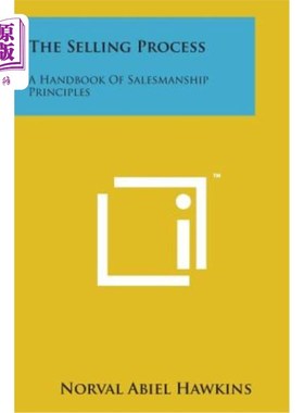 海外直订The Selling Process: A Handbook of Salesmanship Principles 销售过程：销售原则手册