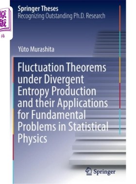 海外直订Fluctuation Theorems Under Divergent Entropy Production and Their Applications f 发散熵产生下的涨落定理及其