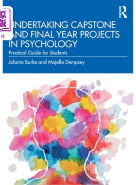 海外直订Undertaking Capstone and Final Year Projects in Psychology: Practical Guide for  从事心理学的结业和期末项目