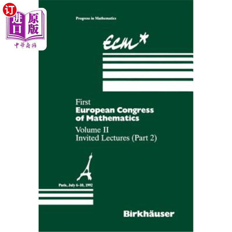 海外直订First European Congress of Mathematics Paris, July 6-10, 1992: Vol. II: Invited  第一届欧洲数学大会，巴黎，