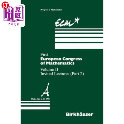 海外直订First European Congress of Mathematics Paris, July 6-10, 1992: Vol. II: Invited  第一届欧洲数学大会，巴黎，