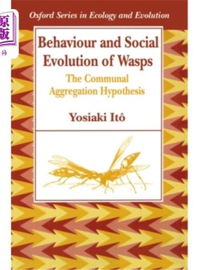 海外直订Behaviour and Social Evolution of Wasps: The Communal Aggregation Hypothesis 黄蜂的行为和社会进化:群体聚集