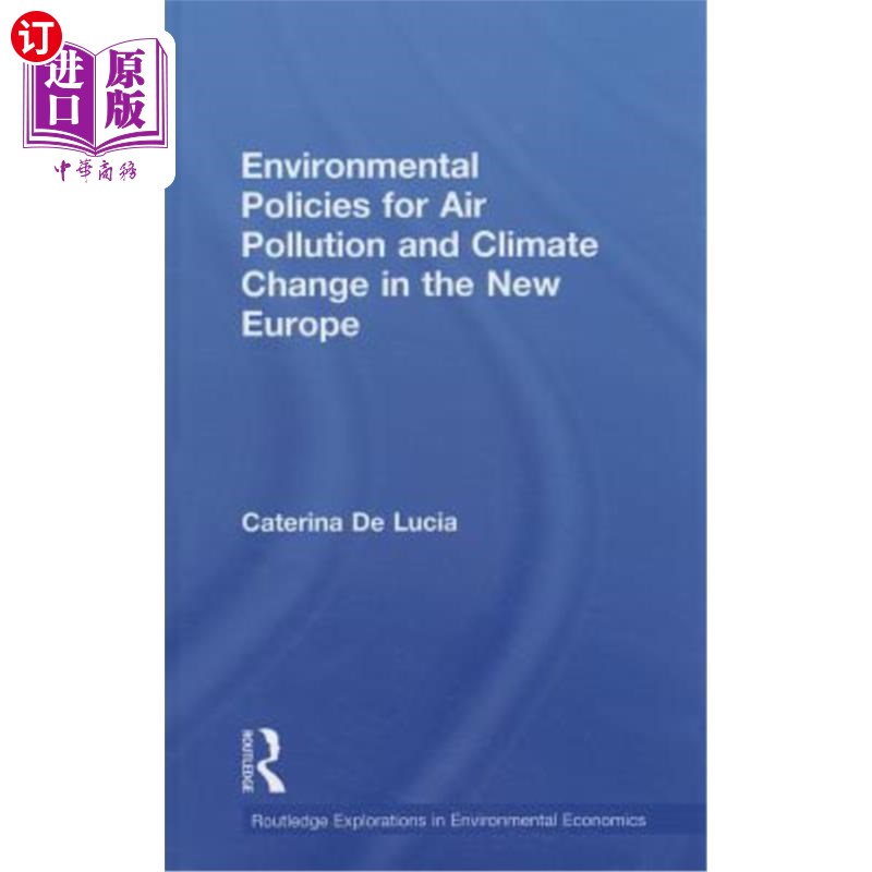 海外直订Environmental Policies for Air Pollution and Climate Change in the New Europe 新欧洲空气污染和气候变化的环