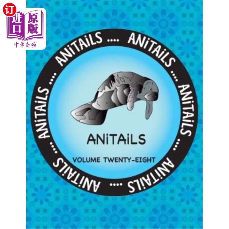 海外直订ANiTAiLS Volume Twenty-Eight: Learn about the West Indian Manatee, Northwest Sal ANiTAiLS第2