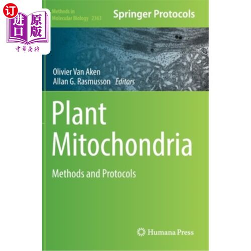 海外直订Plant Mitochondria: Methods and Protocols 植物线粒体:方法和协议