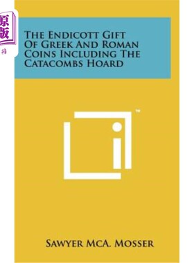 海外直订The Endicott Gift of Greek and Roman Coins Including the Catacombs Hoard 恩迪科特赠送的希腊和罗马硬币，包括