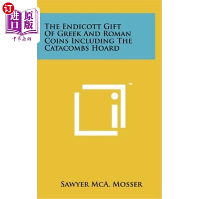 海外直订The Endicott Gift of Greek and Roman Coins Including the Catacombs Hoard 恩迪科特赠送的希腊和罗马硬币，包括