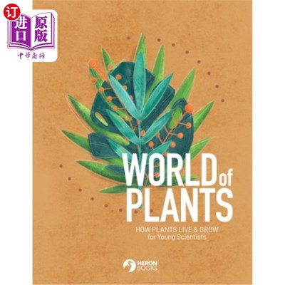 海外直订World of Plants: How plants live & grow for Young Scientists 《植物世界:为年轻科学家准备的植物如何生存和生
