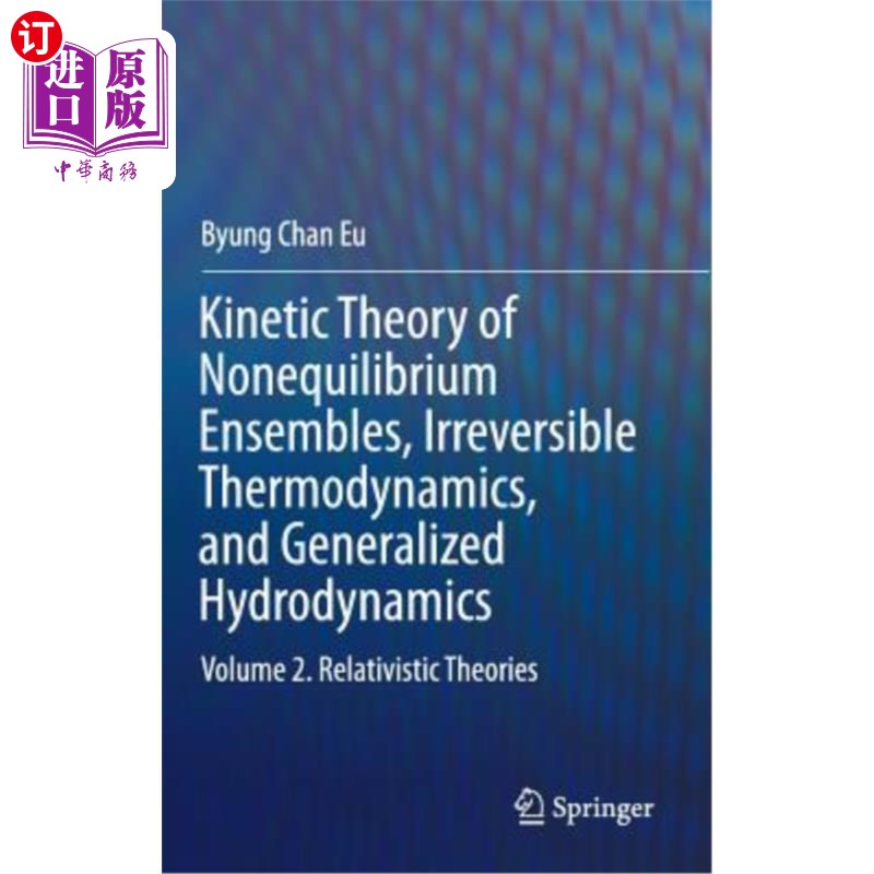 海外直订Kinetic Theory of Nonequilibrium Ensembles, Irreversible Thermodynamics, and Gen 非平衡系综动力学理论、不可逆热