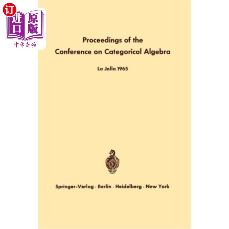 海外直订Proceedings of the Conference on Categorical Algebra: La Jolla 1965 分类代数会议论文集:1965年拉霍亚