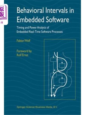海外直订Behavioral Intervals in Embedded Software: Timing and Power Analysis of Embedded 嵌入式软件中的行为间隔:嵌