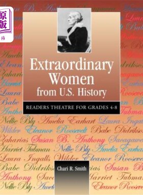 海外直订Extraordinary Women from U.S. History: Readers Theatre for Grades 4-8 来自美国历史的非凡女性:4-8年级的读者剧院