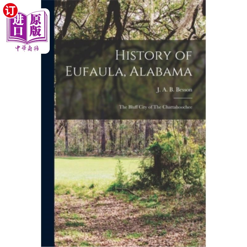 海外直订History of Eufaula, Alabama: The Bluff City of The Chattahoochee 阿拉巴马州尤弗拉的历史:查塔胡奇的悬崖城