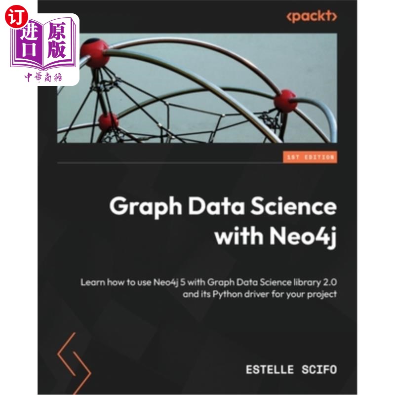 海外直订Graph Data Science with Neo4j: Learn how to use Neo4j 5 with Graph Data Science  Graph Data