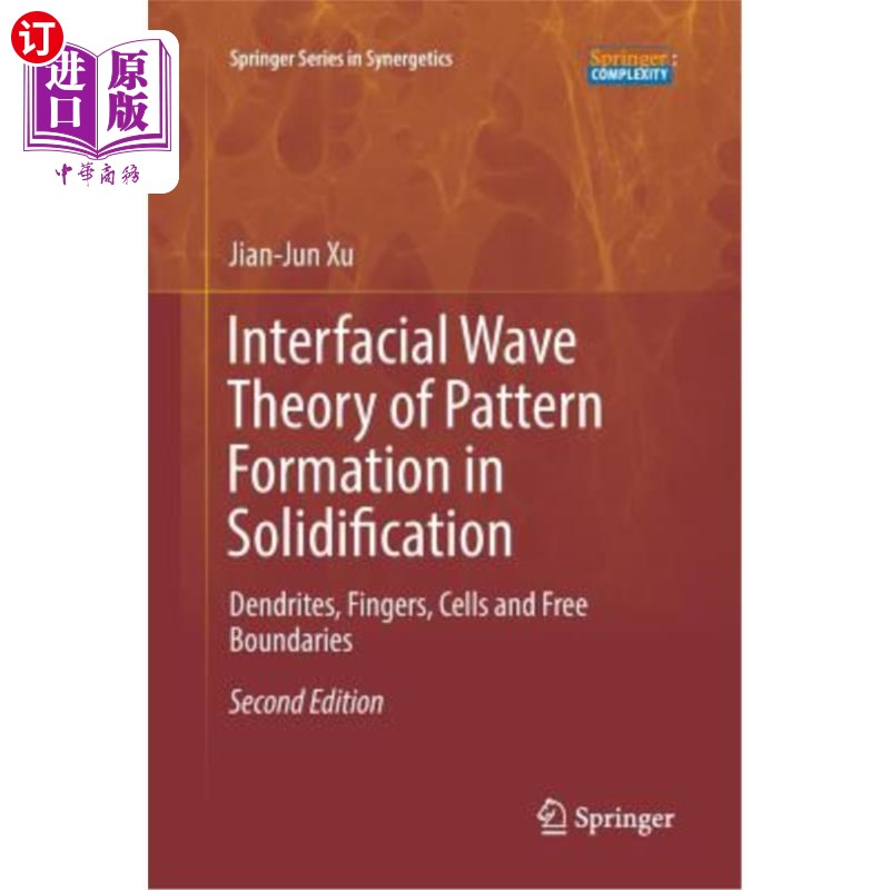 海外直订Interfacial Wave Theory of Pattern Formation in Solidification: Dendrites, Finge 凝固中图案形成的界面波理论