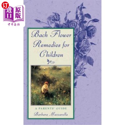 海外直订医药图书Bach Flower Remedies for Children: A Parents' Guide 儿童巴赫花疗法：家长指南