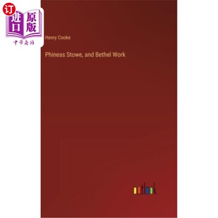 海外直订Phineas Stowe, and Bethel Work 菲尼亚斯·斯托和伯特利工作
