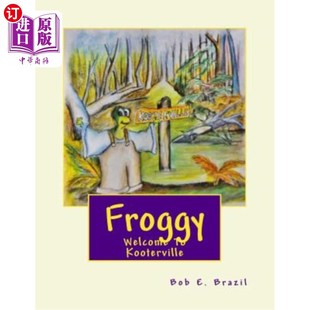 Kooterville 青蛙：欢迎来到库特维尔 Welcome 海外直订Froggy