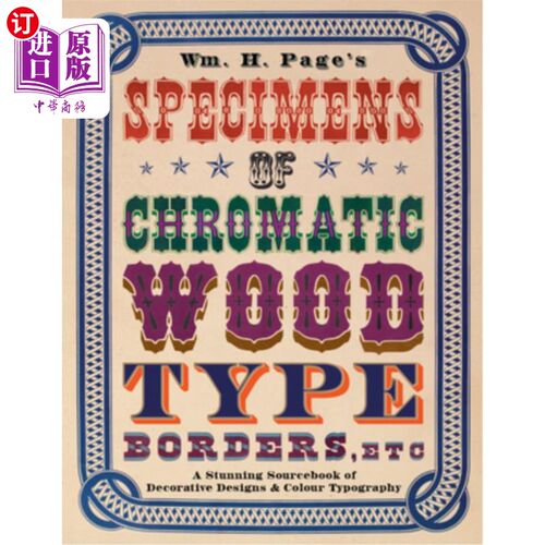 海外直订Wm. H. Page's Specimens of Chromatic Wood Type, Borders, Etc.: A Stunning Source Wm。H. Page