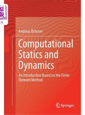 海外直订Computational Statics and Dynamics: An Introduction Based on the Finite Element  计算静力学和动力学：基于有限元