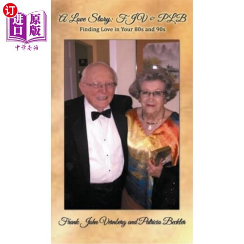 海外直订A Love Story: FJV & PLB: Finding Love in Your 80s and 90s 一个爱情故事：FJV&PLB：80后和90后寻找爱情