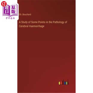 海外直订A Study of Some Points in the Pathology of Cerebral Haemorrhage 脑出血若干病理要点的探讨